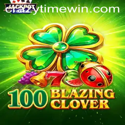 Exploring the Thrills of 100BlazingClover: A New Era in Gaming with CrazyTime