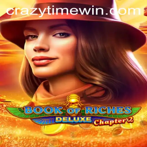 The Enchanting World of Book of Riches Deluxe Chapter 2 and the Thrill of Crazy Time