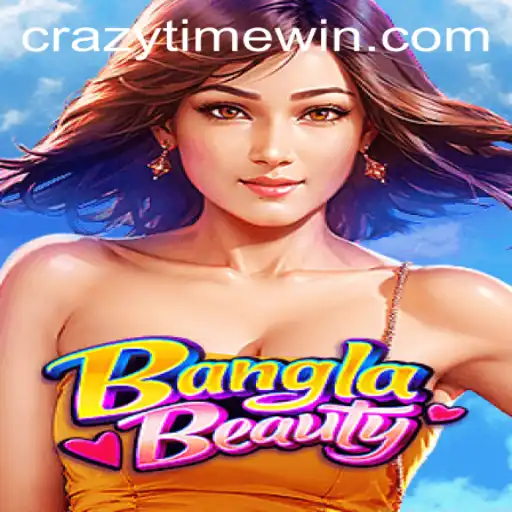 Unveiling the Thrill of BanglaBeauty and the Excitement of CrazyTime
