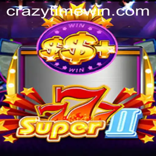 Unveiling the Thrills of Super777II and CrazyTime